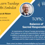 Lunch & Learn Tuesdays with Rabbi Zimbalist - Topic: Balance of Sacred Responsiblity