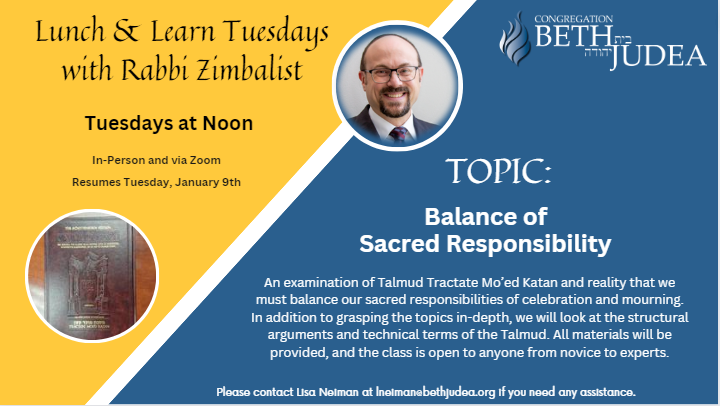 Lunch & Learn Tuesdays with Rabbi Zimbalist - Topic: Balance of Sacred Responsiblity