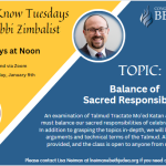 Nosh & Know Tuesdays with Rabbi Zimbalist - Topic: Balance of Sacred Responsiblity